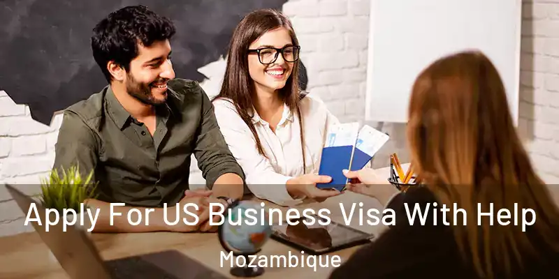  Apply For US Business Visa With Help Mozambique