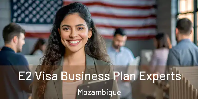  E2 Visa Business Plan Experts Mozambique