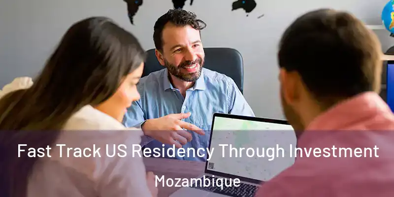  Fast Track US Residency Through Investment Mozambique