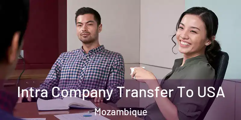  Intra Company Transfer To USA Mozambique