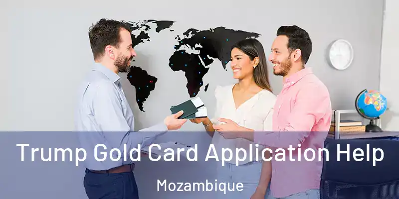  Trump Gold Card Application Help Mozambique