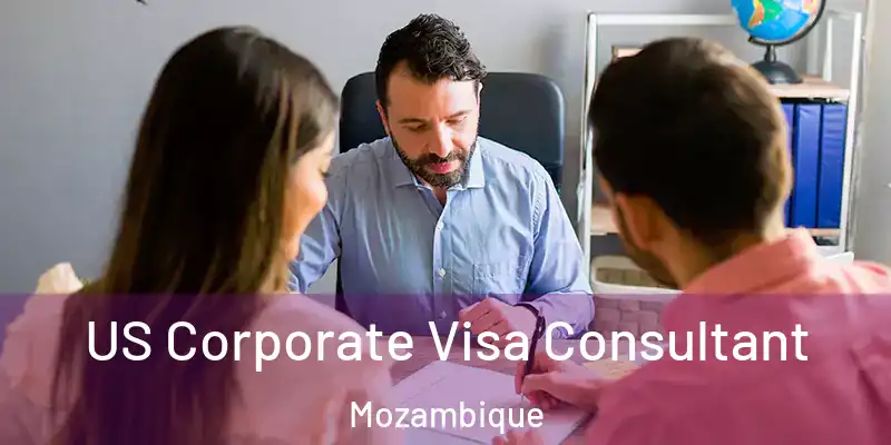 US Corporate Visa Consultant Mozambique