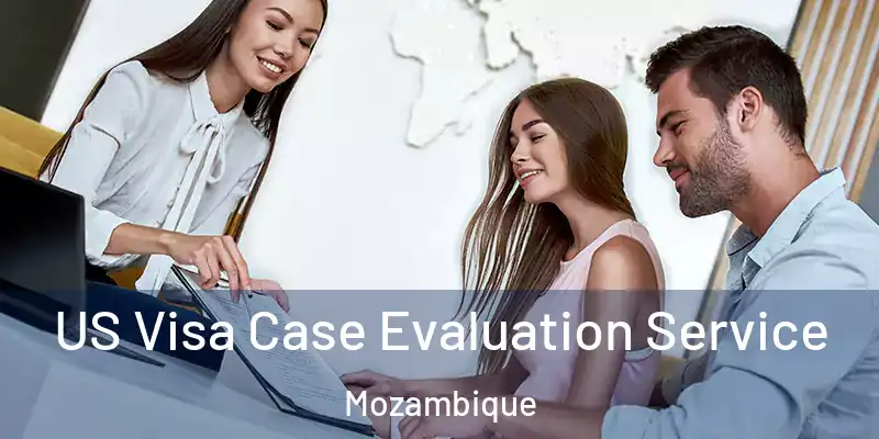  US Visa Case Evaluation Service Mozambique
