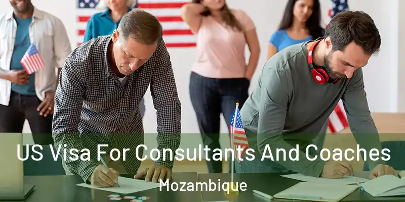  US Visa For Consultants And Coaches Mozambique
