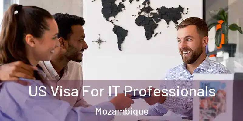  US Visa For IT Professionals Mozambique