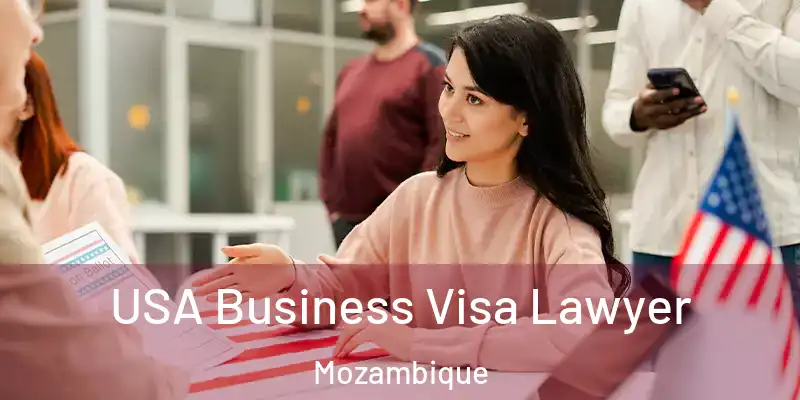  USA Business Visa Lawyer Mozambique